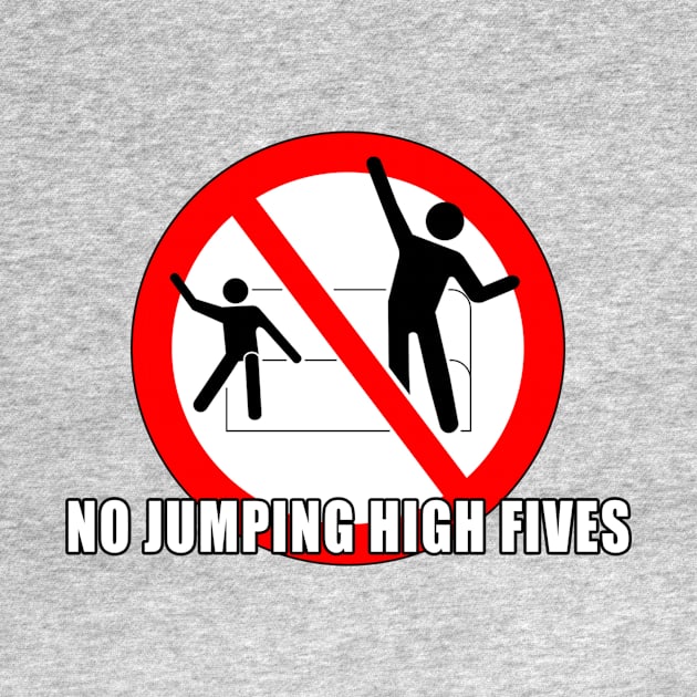 No Jumping High Fives! by PartyOfTwo